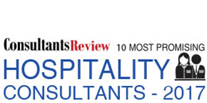 10 Most Promising Hospitality Consultants - 2017